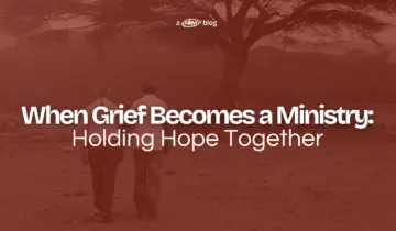When Grief Becomes a Ministry: Holding Hope Together