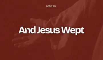 And Jesus Wept