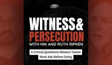 Five Questions Every Short-Term Mission Team Must Wrestle With Before They Go