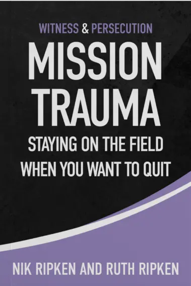 Mission Trauma: Staying On the Field When You Want To Quit